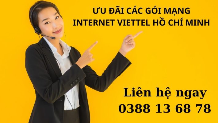ƯU ĐÃI CÁC GÓI MẠNG INTERNET VIETTEL HỒ CHÍ MINH