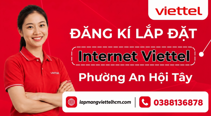 CÁC GÓI MẠNG INTERNET VIETTEL Ở PHƯỜNG AN HỘI TÂY