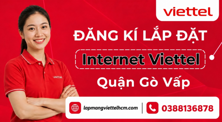 Đăng Ký Lắp Đặt Internet Viettel Tại Quận Gò Vấp